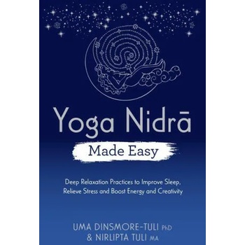 Image 1 of Yoga Nidra Made Easy: Deep Relaxation Practices to Improve Sleep, Relieve Stress and Boost Energy and Creativity | Nirlipta Tuli