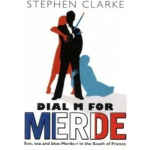 Dial M For Merde | Stephen Clarke (ISBN: 9780552773508)