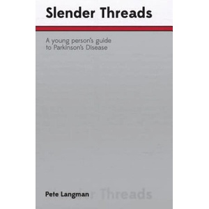 Slender Threads: a young person's guide to Parkinson's Disease | Pete Langman (ISBN: 9780957566200)