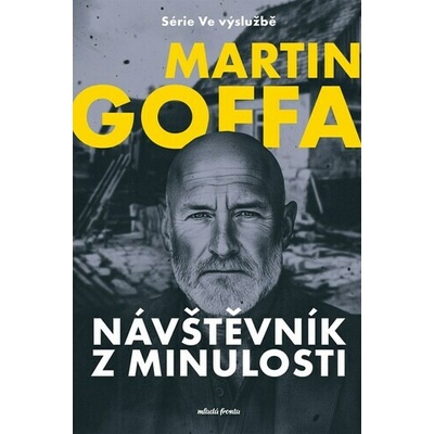 Ve výslužbě Návštěvník z minulosti - Martin Goffa
