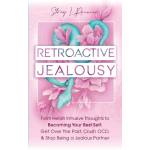 Stacy L. Rainier Retroactive Jealousy | Stacy L. Rainier
