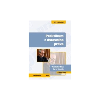 Praktikum z ústavního práva - 5. vydání - Vlastislav Man, Karel Schelle,
