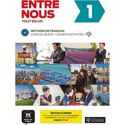 Entre nous 1 (A1) Tout en un – Éd. hybride – Livre de l´éleve + Cahier d´exercices+ Espacevirtuel (12 mois)