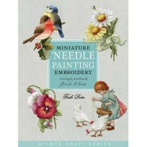 Miniature Needle Painting Embroidery | Trish Burr (2015)
