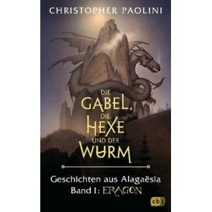 Die Gabel, die Hexe und der Wurm. Geschichten aus Alagaësia. Band 1: Eragon | Christopher Paolini, Michaela Link (ISBN: 9783570165812)
