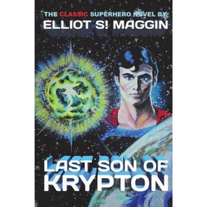 Last Son of Krypton | Elliot S! Maggin (2018)