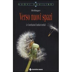 Verso nuovi spazi. Le costellazioni familiari mediali | Bert Hellinger, M. T. Pozzi (2013)