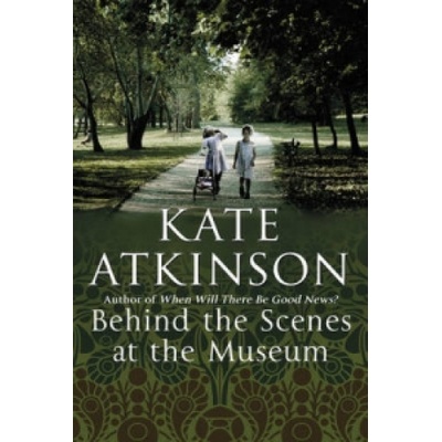 Behind the Scenes at the Museum - Kate Atkinson