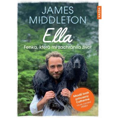 James Middleton Ella: Fenka, která mi zachránila život Provedení: Tištěná kniha