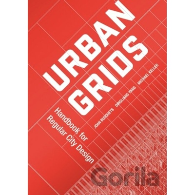 Urban Grids - Handbook for Regular City Design Busquets JoanPevná vazba