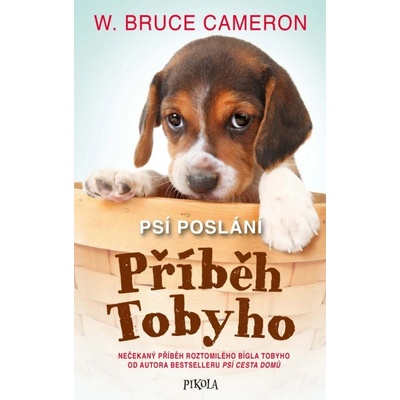 Psí poslání: Příběh Tobyho - Bruce W. Cameron