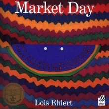 Market Day: A Story Told with Folk Art Ehlert LoisPaperback