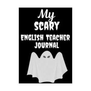 My Scary English Teacher: Great Halloween Gift for Male Teachers Scary and Funny Present Best Teacher Appreciation Gifts | Halloween Teacher Gifts (ISBN: 9781693110269)