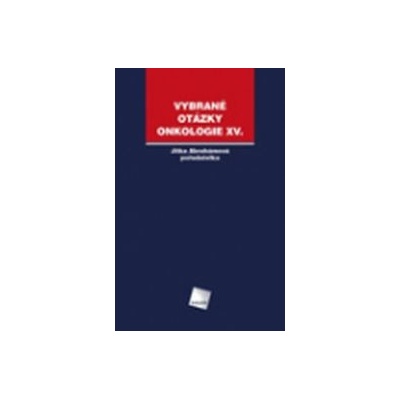 Vybrané otázky - Onkologie XV. - Jitka Abrahámová