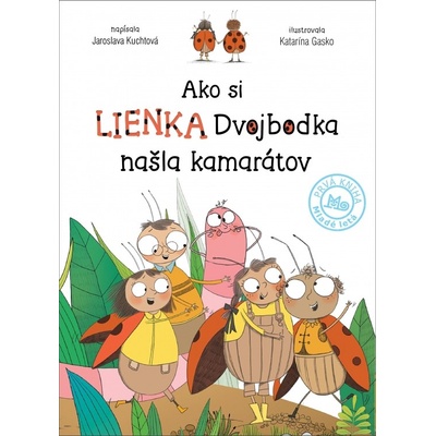 Ako si lienka Dvojbodka našla kamarátov - Jaroslava Kuchtová, Katarína Gasko ilustrátor