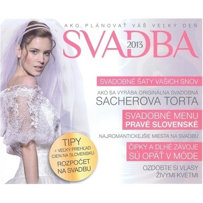 Svadba 2013 - Ako si planovať váš veľký deň