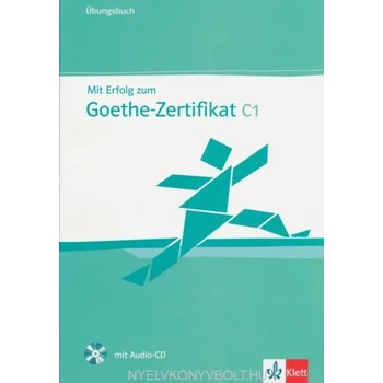 Mit Erfolg zum Goethe-Zertifikat C1 - Ubungsbuch