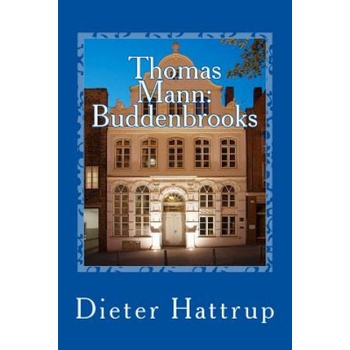 Thomas Mann: Buddenbrooks: Verfall einer Familie - Kurzfassung