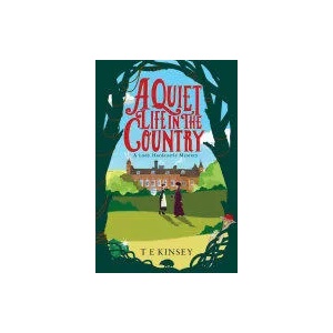 Quiet Life in the Country | T. E. Kinsey (ISBN: 9781503938267)