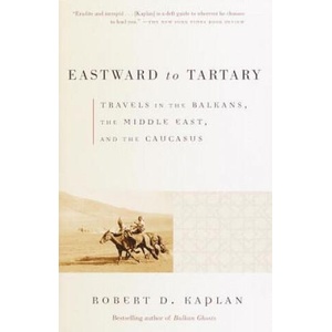 Eastward to Tartary | Robert D. Kaplan (ISBN: 9780375705762)