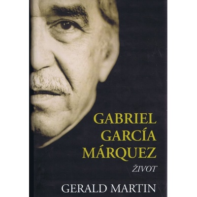 Gabriel García Márquez - Gerald Martin
