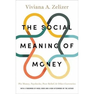 Social Meaning of Money | Viviana A. Zelizer (ISBN: 9780691176031)