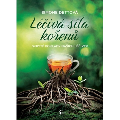 Léčivá síla kořenů - Simone Detto