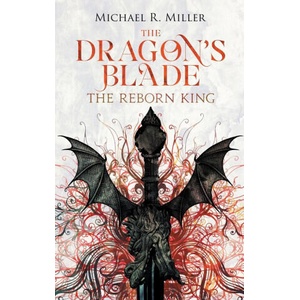 The Dragon's Blade | Michael R. Miller (2023)