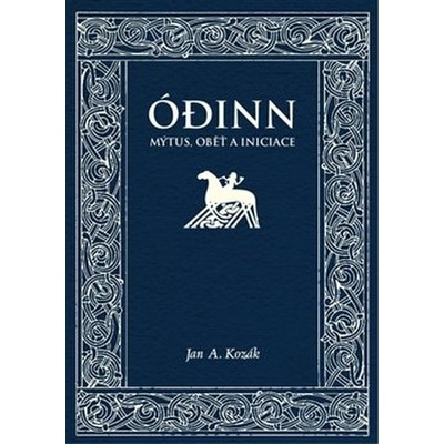 Ódinn - Mýtus, oběť, iniciace - Jan Kozák