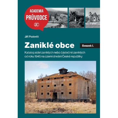 Zaniklé obce - Katalog sídel zaniklých nebo částečně zaniklých od roku 1945 na území dnešní České republiky