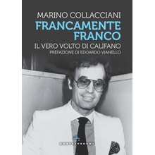 Francamente Franco. Il vero volto di Califano