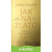 Jak na zlato - Peníze pro nevěřící