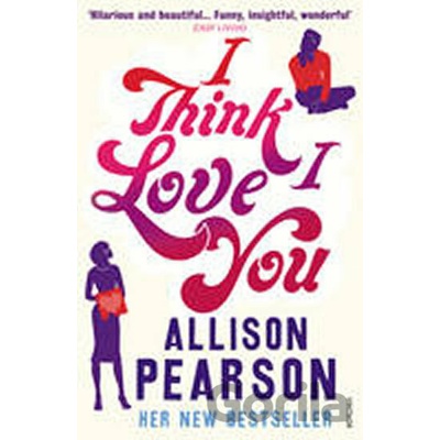 I Think I Love You - Pearson Allison