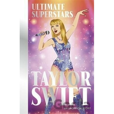 Ultimate Superstars: Taylor Swift: When Dreams Come True - Melanie Hamm