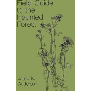 Field Guide to the Haunted Forest | Jarod K. Anderson (ISBN: 9798572931358)