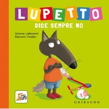 Lupetto dice sempre no. Amico lupo