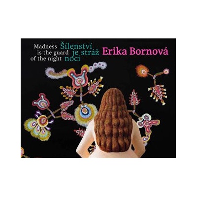 Erika Bornová - Šílenství je stráž noci - Erika Bornová