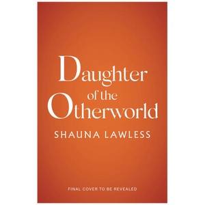 Daughter of the Otherworld | Lawless, Shauna (ISBN: 9781035911295)