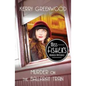 Murder on the Ballarat Train | Kerry Greenwood (ISBN: 9781464206214)