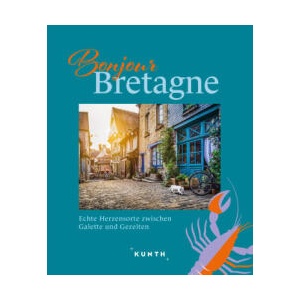 KUNTH Bonjour Bretagne | Christa Pöppelmann (ISBN: 9783969652527)