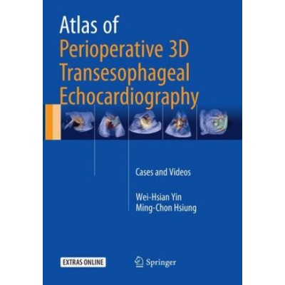 Atlas of Perioperative 3D Transesophageal Echocardiography | Wei-Hsian Yin, Ming-Chon Hsiung