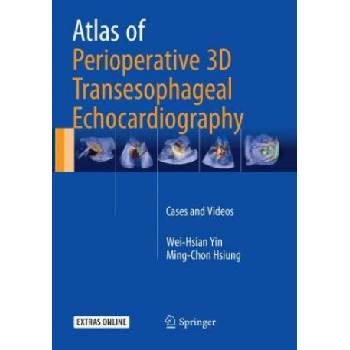 Atlas of Perioperative 3D Transesophageal Echocardiography | Wei-Hsian Yin, Ming-Chon Hsiung