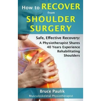 Image 1 of How to Recover from Shoulder Surgery | Bruce Paulik