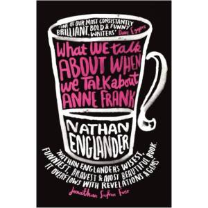 What We Talk About When We Talk About Anne Frank (ISBN: 9781780222295)