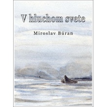 V hluchom svete - Miroslav Búran