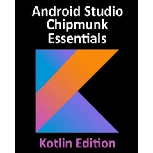 Android Studio Chipmunk Essentials - Kotlin Edition