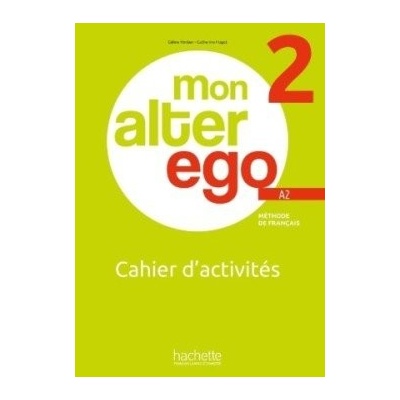 Alter Ego Mon 2 Cahier d´activités - Himber, Celine; Hugot, Catherine