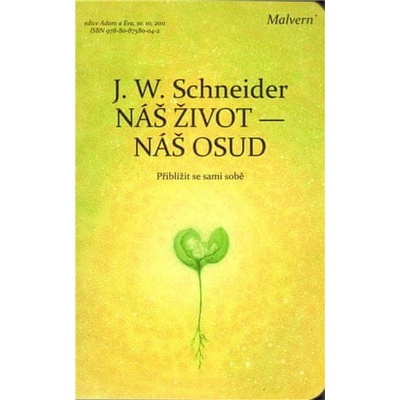Náš život - náš osud - Johannes W. Schneider