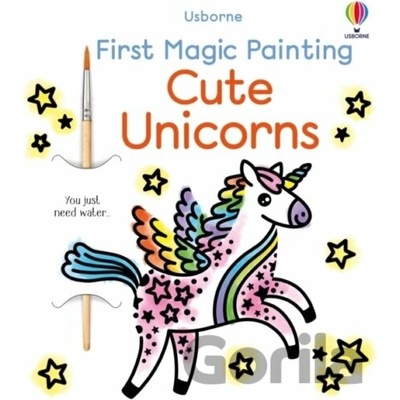 First Magic Painting Cute Unicorns - Abigail Wheatley