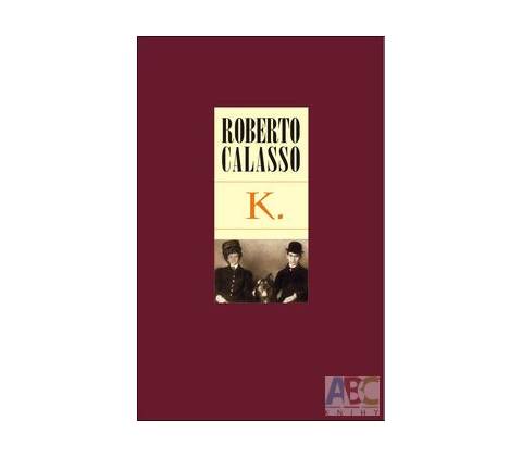 K. - Roberto Calasso